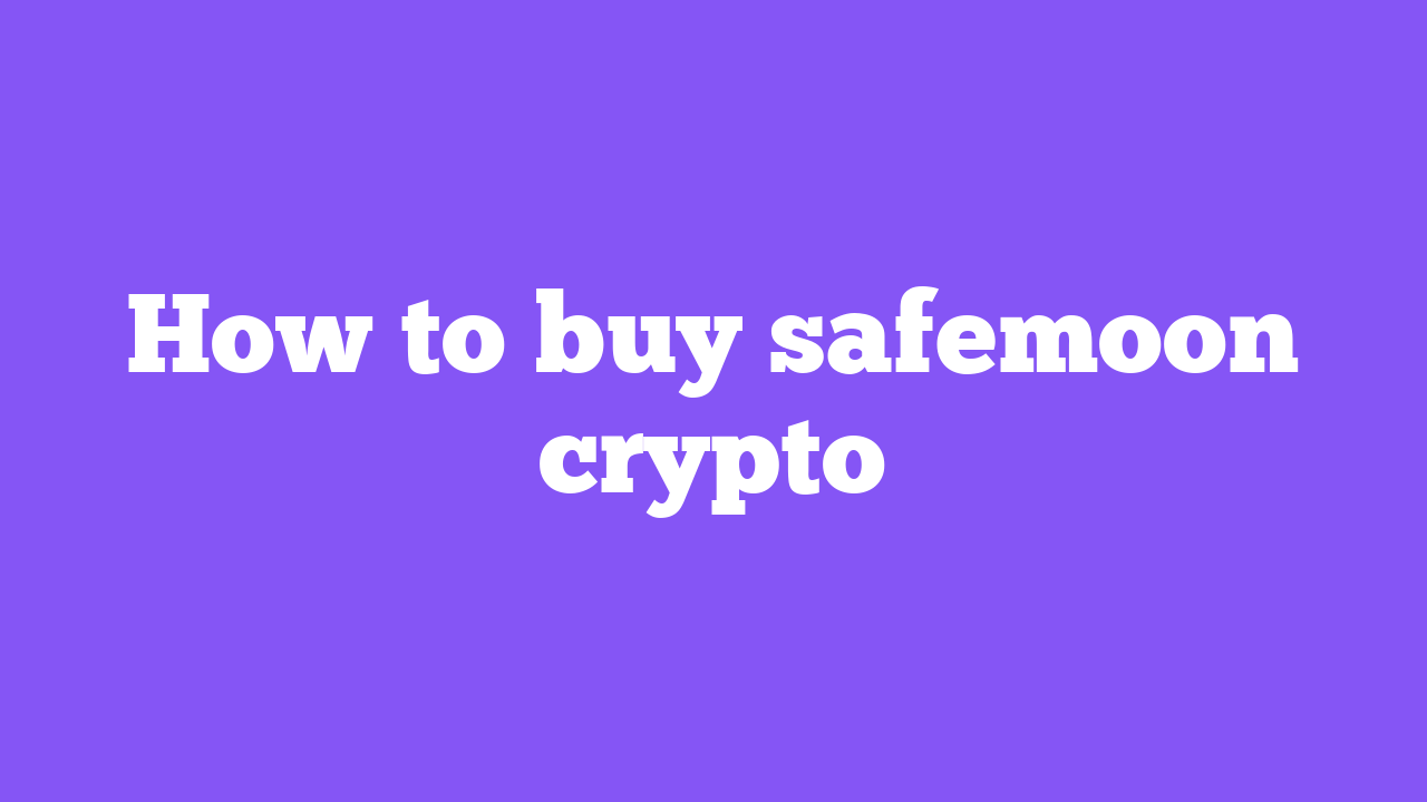 How to buy safemoon crypto