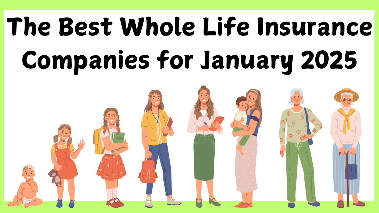 The Best Whole Life Insurance Companies for January 2025