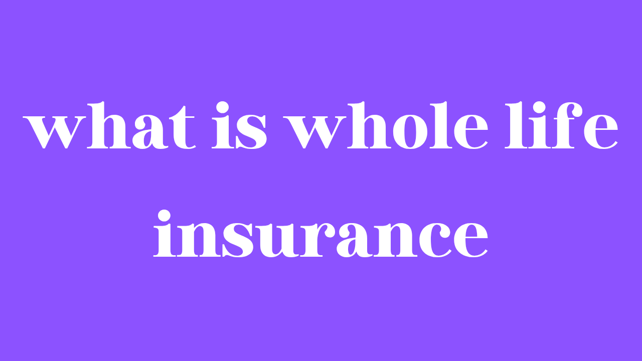 what is whole life insurance